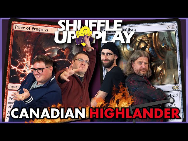 Canadian Highlander w/ North 100 and Pascal Maynard | Shuffle Up & Play #46 Magic Gathering Gameplay