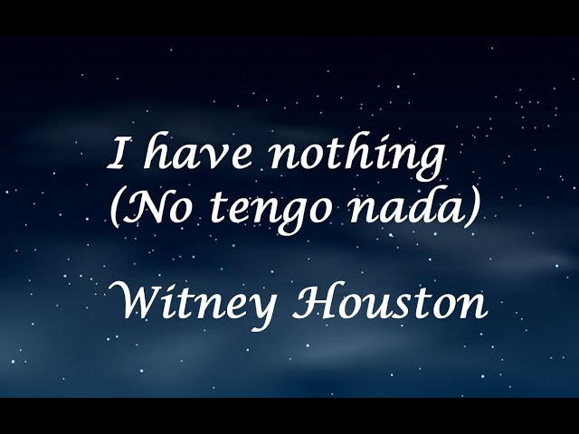 No tengo nada- I have nothing - Witney Houston