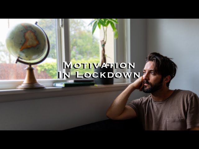 10 Tips To Stay Motivated During Lockdown