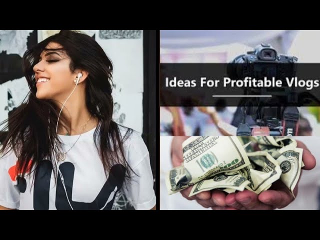 How To Make Profitable Vlogs