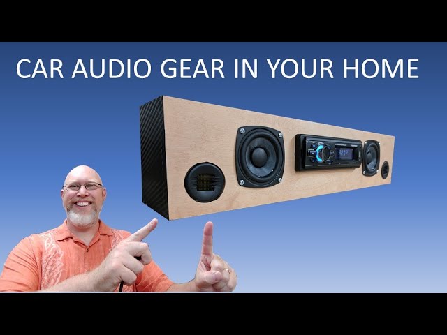 How to use car audio equipment in your home!