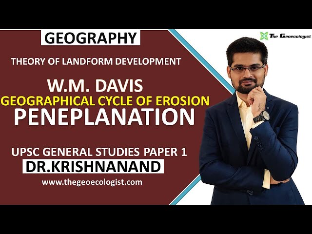 Normal Cycle of Erosion | Peneplanation |  W .M. Davis | Geomorphology| Dr. Krishnanand