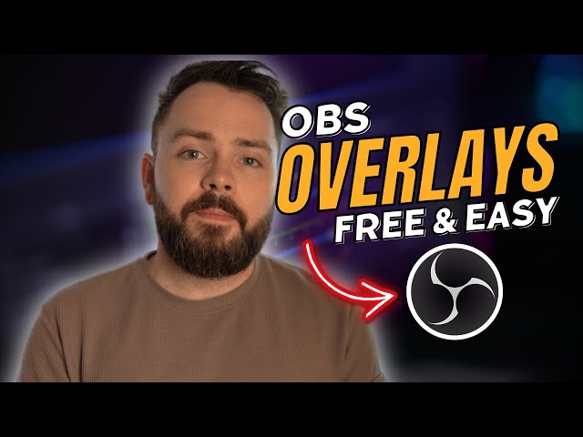 Complete OBS Overlays Tutorial for Streamers and Videomakers