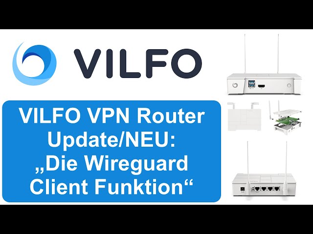 Update: VILFO VPN Router jetzt mit Wireguard