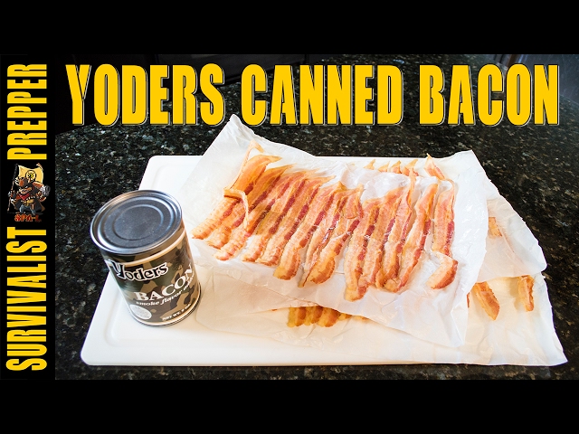 Yoders Canned Bacon SHTF Survival Food Review