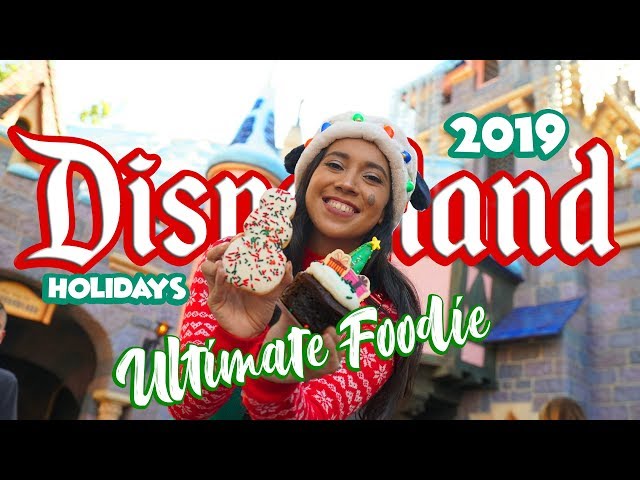 Ultimate Foodie Guide To The Holidays At Disneyland 2019!