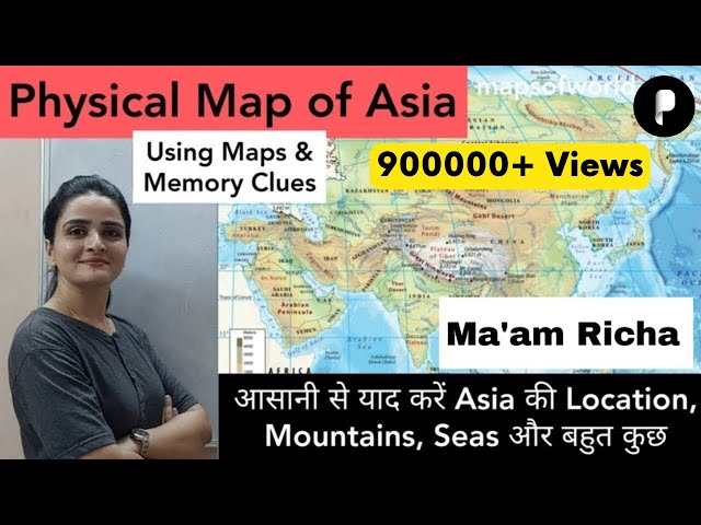 World Map: Physical Map of ASIA | Location, Political & Physical Features | with Memory Tricks