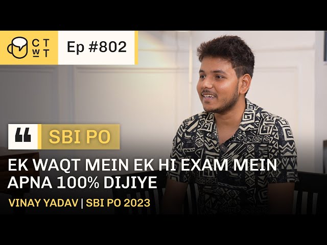 CTwT E802 - SBI PO 2023 Topper Vinay Yadav | First Attempt