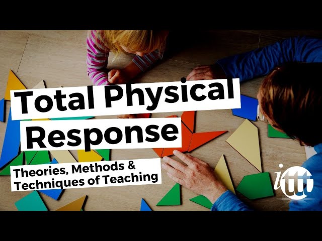 Theories, Methods & Techniques of Teaching - Total Physical Response