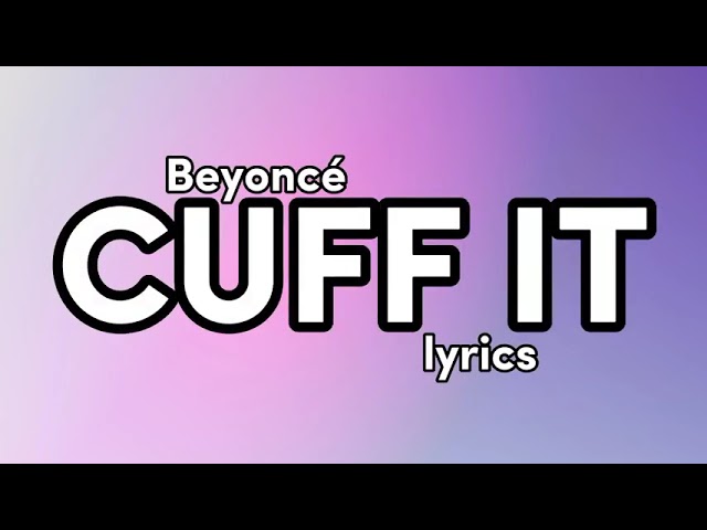 Beyoncé - CUFF IT - Lyrics (10 HOURS)