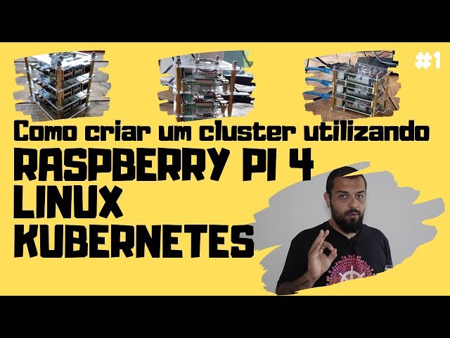 Como criar um Cluster RASPBERRY PI 4 + LINUX + DOCKER + KUBERNETES #1