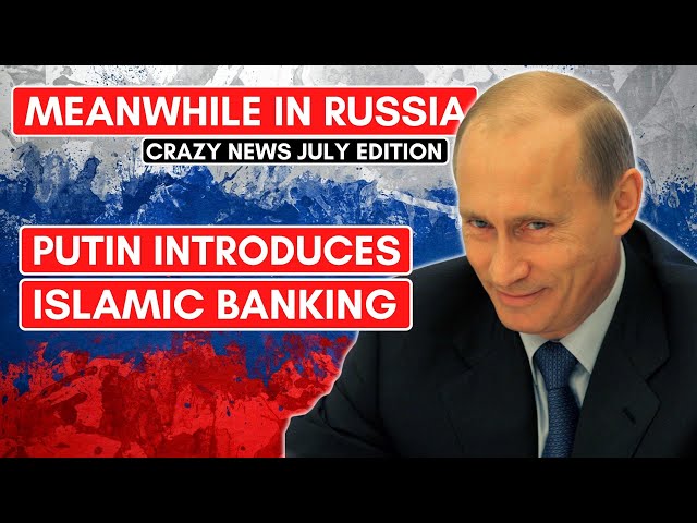 MEANWHILE IN RUSSIA | Putin Introduces Sharia Islamic Banking