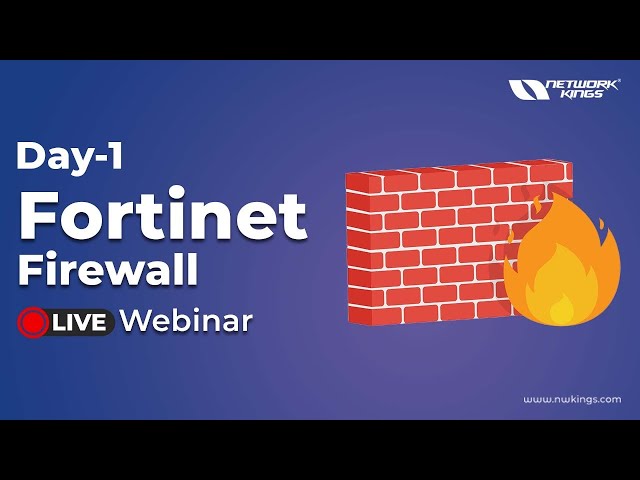 Day 1 :- Fortinet Firewall Live Webinar - Don't Miss Out!