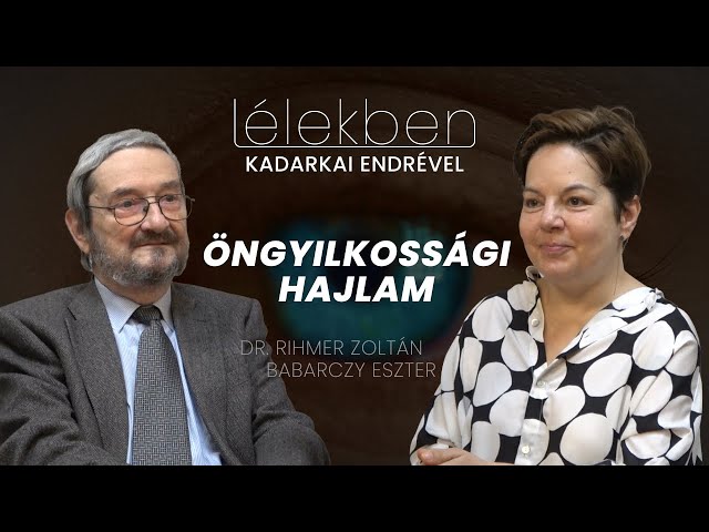 Lélekben - ÖNGYILKOSSÁGI HAJLAM - Dr. Rihmer Zoltán és Babarczy Eszter (Klubrádió)