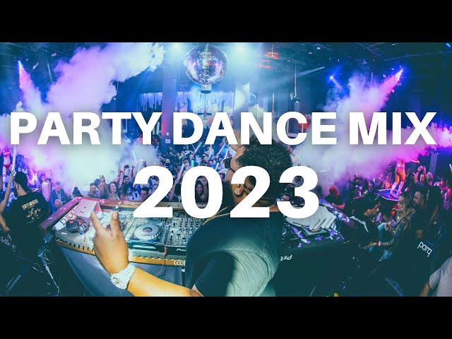 PARTY DANCE MIX 2023 - Mashups & Remixes of Popular Songs 2023 | DJ Club Music Disco Remix 2023