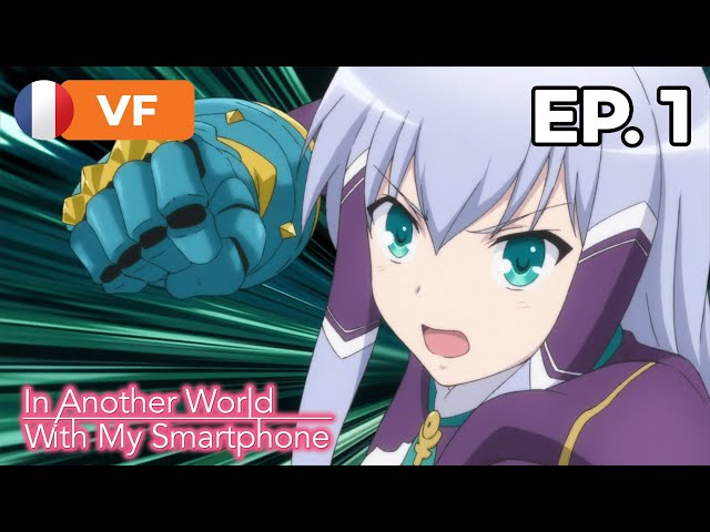 In Another World With My Smartphone - Épisode 1 - VF