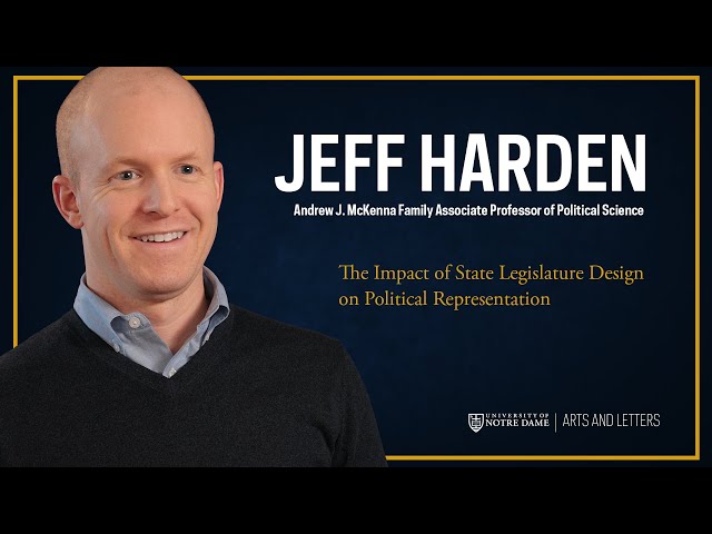The Impact of State Legislature Design on Political Representation – Jeff Harden