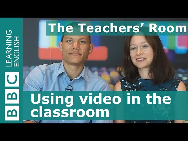 The Teachers' Room: Using video in the classroom