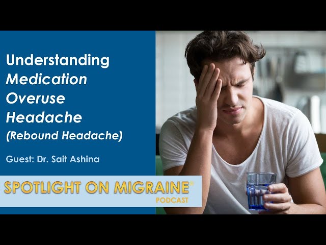 Understanding Medication Overuse Headache (Rebound Headache)