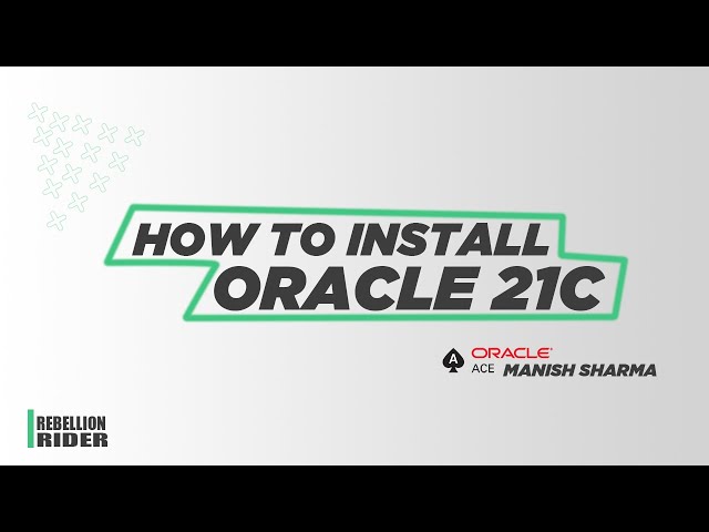 How To Install Oracle Database 21c on Windows 10/11 by Oracle Ace Manish Sharma