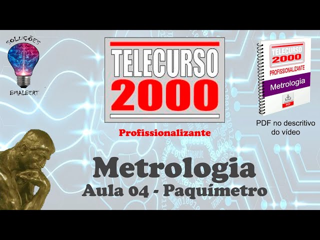 Telecurso 2000 - Metrologia - 04 Paquímetro