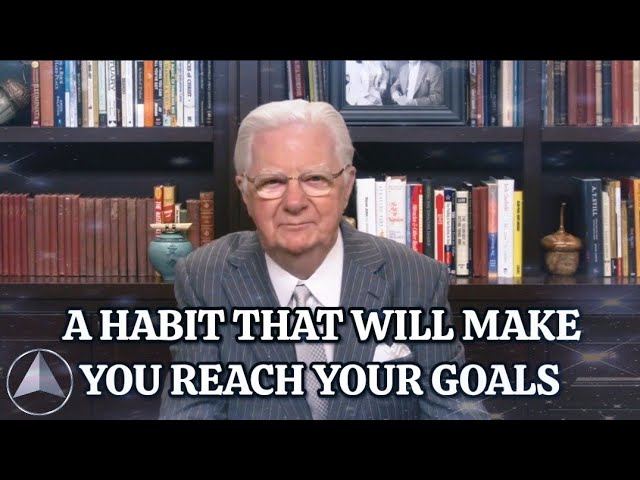 A Habit That Will Make You Reach Your Goals | Bob Proctor
