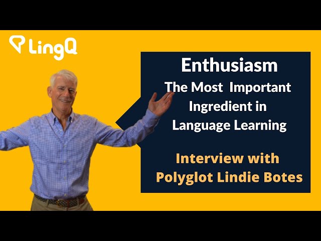 Enthusiasm, the Most Important Ingredient in Language Learning. Interview with Polyglot Lindie Botes