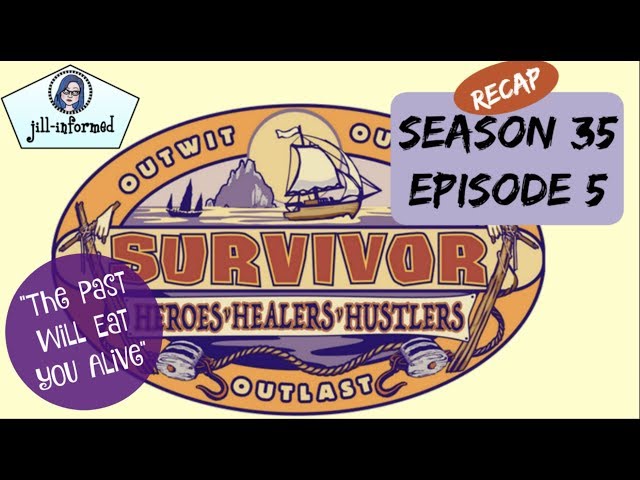 SURVIVOR S35: Heroes v Healers v Hustlers RECAP Episode 5 "The Past Will Eat You Alive" 2017