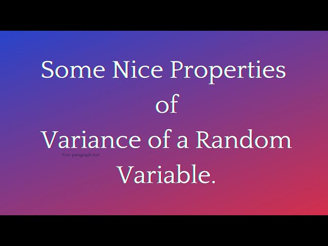 Lecture 20: Properties of Variance of a random variable along with some examples.
