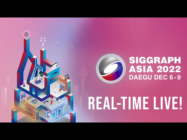 SIGGRAPH Asia 2022 – Real Time Live! Highlights