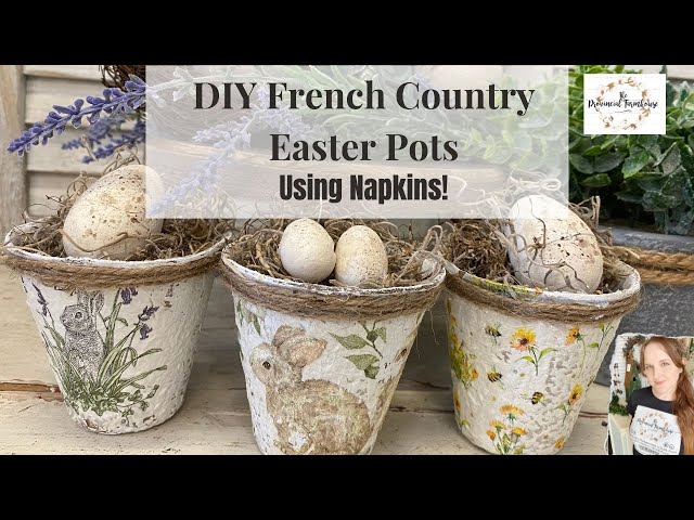 DIY French Country Easter Pots using Napkins | Spring Decor | Decoupage | High End