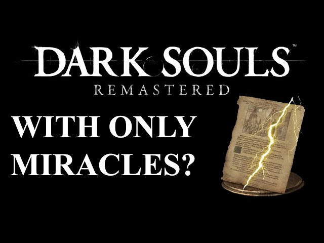 Can you beat Dark Souls Remastered with only Miracles? | (Dark Souls Remastered CHALLENGE)