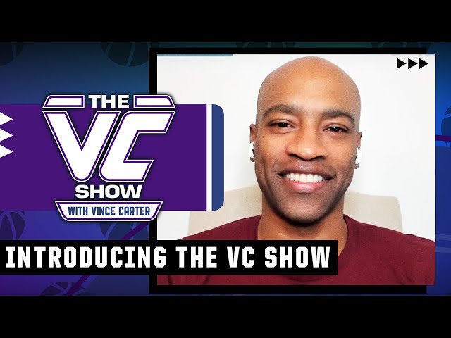 Vince Carter and Ros Gold-Onwude introduce The VC Show | Season 1/Episode 0