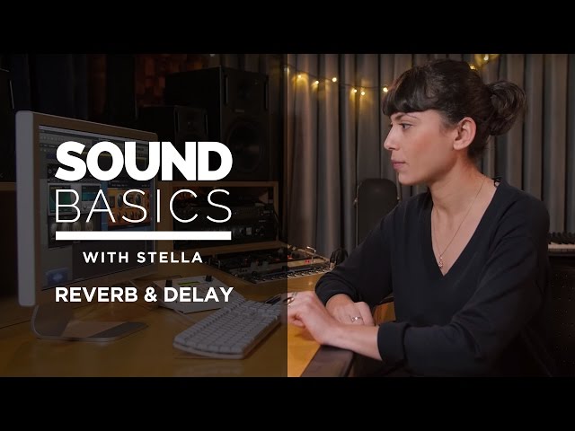 Reverb and Delay Explained – Sound Basics with Stella Episode 4