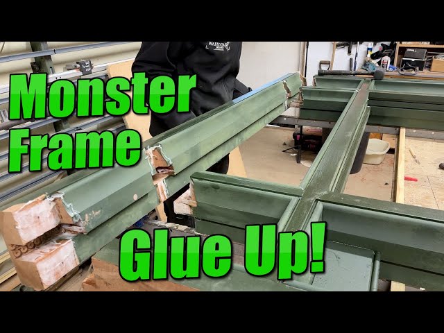 Glue up day on the Green Monster Frame - This Wasn't Stressful At all
