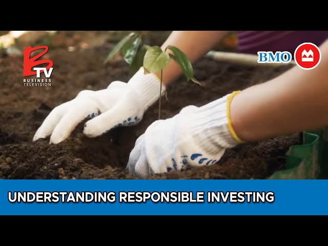 BMO – A Step Further into Understanding Responsible Investing