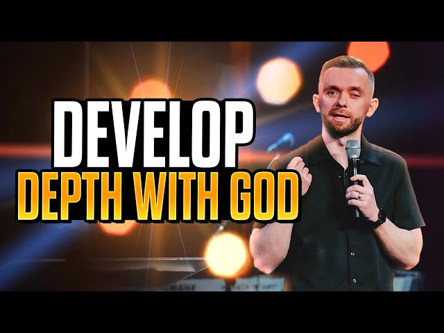 Develop Depth With God
