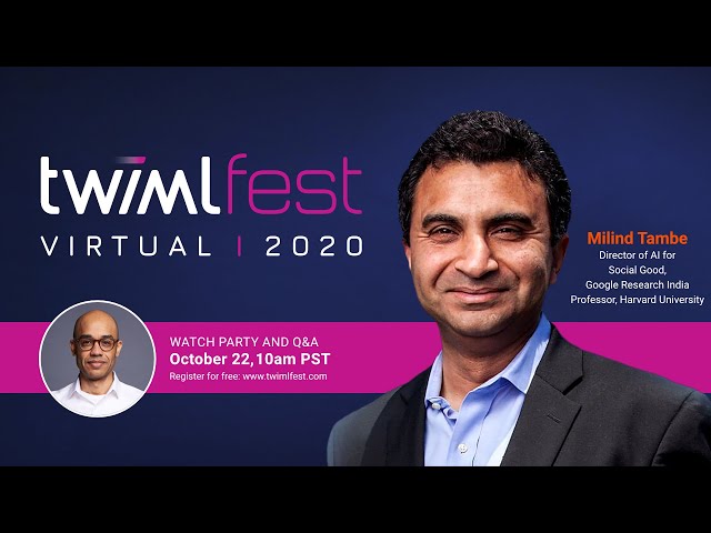 #TWIMLfest: Live Watch Party and AMA with Milind Tambe