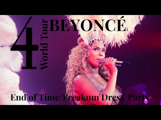 Beyoncé- End of Time, Freakum Dress & Party (Live at the 4 World Tour Studio Version Concept)