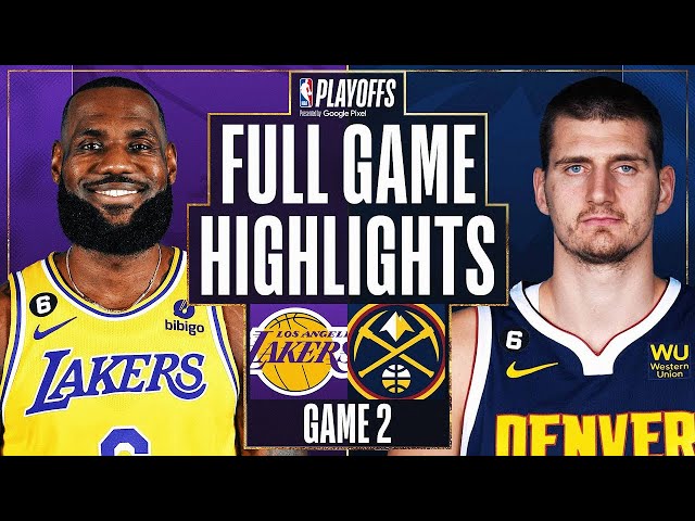 Los Angeles Lakers vs. Denver Nuggets Full Game 2 Highlights | May 18 | 2022-2023 NBA Playoffs