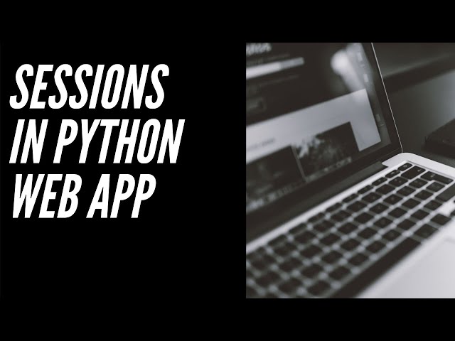 Using Sessions in our Flask Web App - Python Flask Tutorial Part 9
