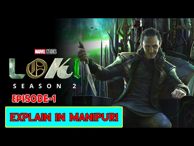 Loki Season 2 Episode 1 II Explain in manipuri II 2023
