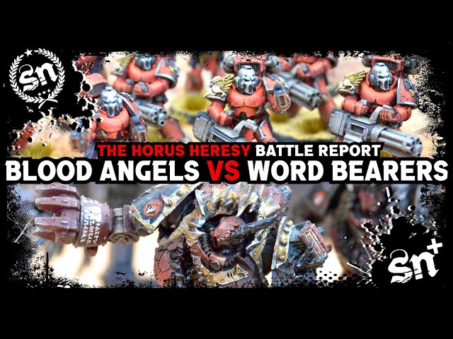 Blood Angels vs Word Bearers - The Horus Heresy (Battle Report)