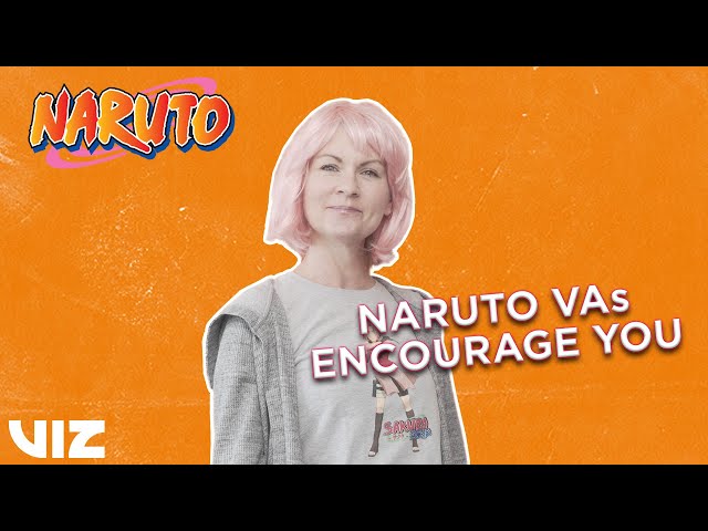Naruto VAs Encourage You! | VIZ