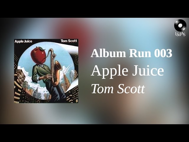 Apple Juice - Tom Scott (Full Album)