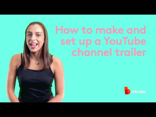 How to make and set up a YouTube channel trailer