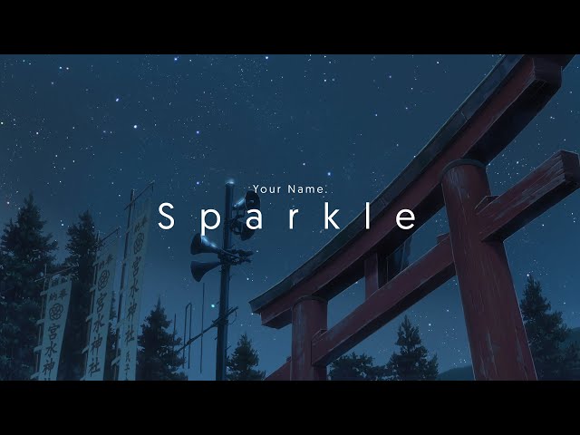 Sparkle | Your Name AMV