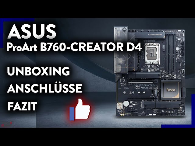 ProArt B760 CREATOR D4 für Creator / Streamer ? - Unboxing Anschlüsse Fazit - Hardware Check