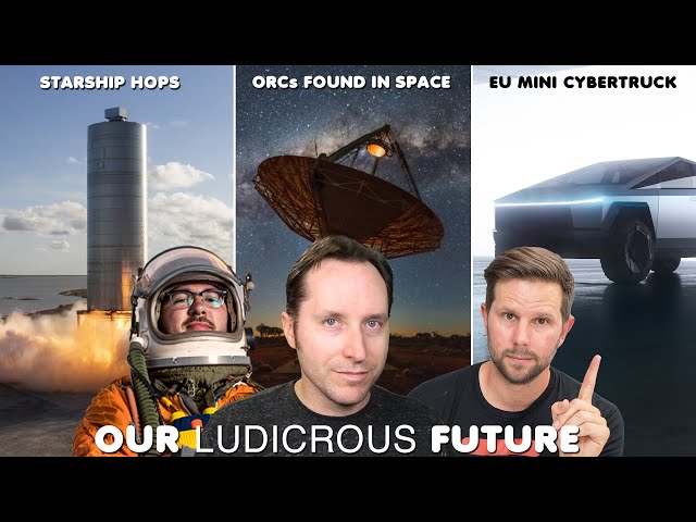 Tesla Mini Cybertruck for EU, ORCs found in Space, SpaceX Starship Hops  - Ep 96