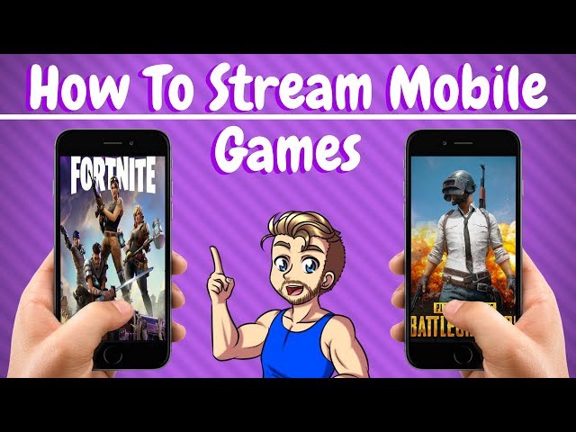 How to Mobile Stream Fortnite and PlayerUnknown's Battlegrounds